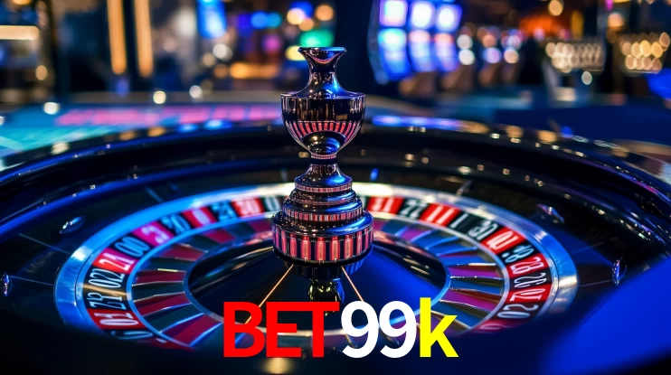 Explore as vantagens do bet99k: serviço profissional e confiabilidade